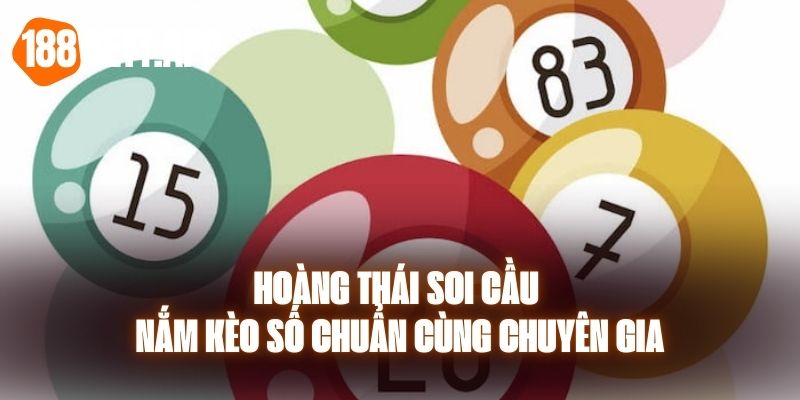 Hoàng Thái Soi Cầu - Nắm Kèo Số Chuẩn Cùng Chuyên Gia