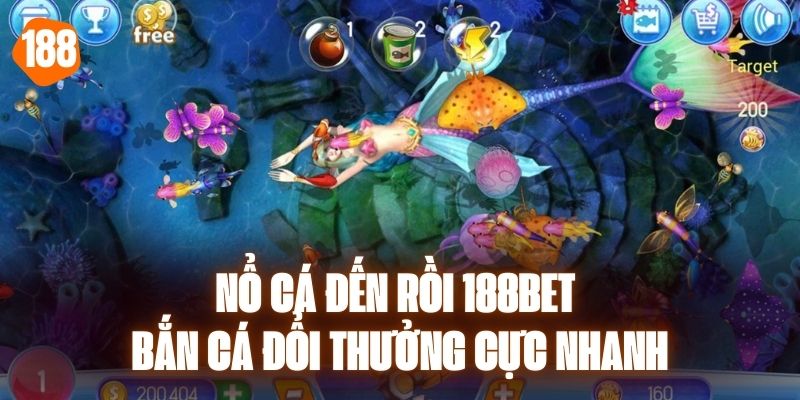 Nổ Cá Đến Rồi 188BET - Bắn Cá Đổi Thưởng Cực Nhanh