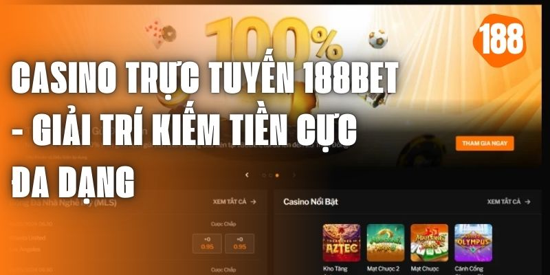 Casino Trực Tuyến Uy Tín 188bet - Giải Trí Kiếm Tiền Cực Đa Dạng