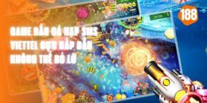 Game Bắn Cá Nạp Sms Viettel Cực Hấp Dẫn Không Thể Bỏ Lỡ